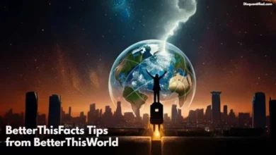 Betterthisfacts Tips by Betterthisworld